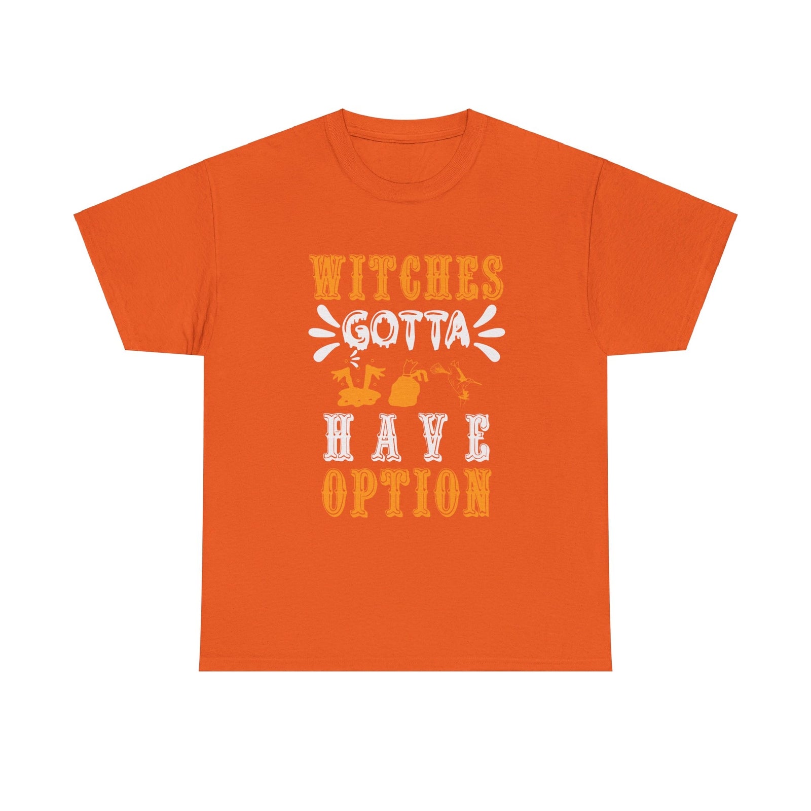 Witches gotta have options Halloween cotton T shirt trick or treat funny party