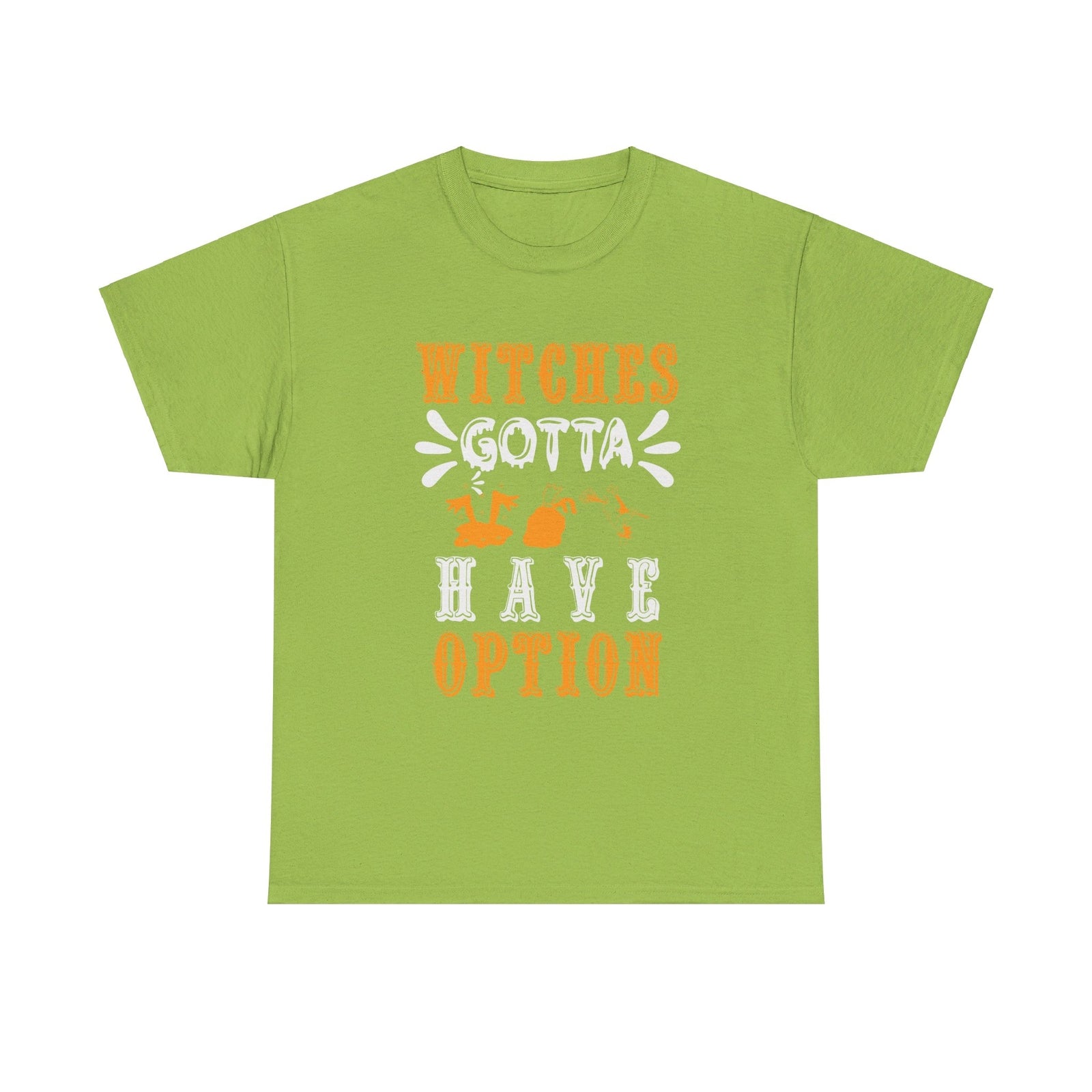 Witches Gotta Have Option Halloween T shirt costume october party trick or treat