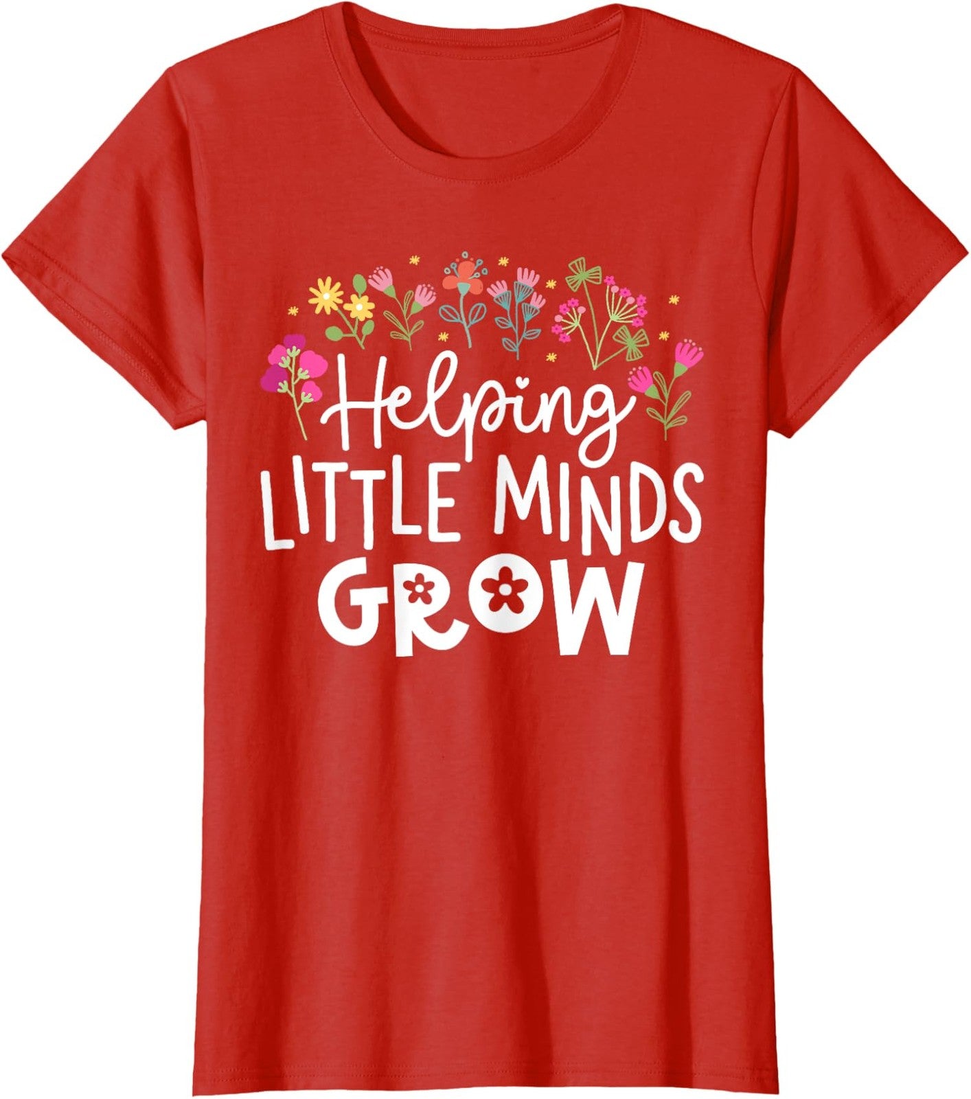 Back to School Teacher Helping Little Minds Grow Ladies' Crewneck T-Shirt