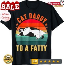 2025/Cat Daddy To a Fatty Cat Lover Design Funny Unisex T-Shirt