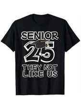 Class of 2025 Back To School T-Shirt - Senior 25 They Not Like Us
