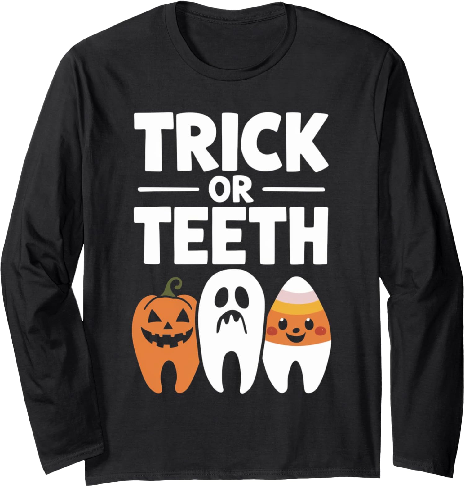 Trick Or Teeth Funny Dental Halloween Treat Dentist Long Sleeve Tshirt