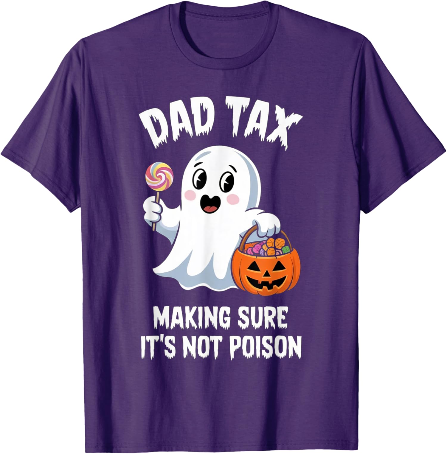 Dad Tax Halloween Trick Or Treat Candy Pumkin Ghost Unisex T-Shirt