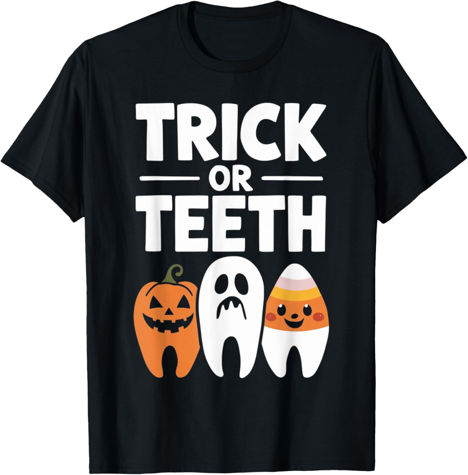 Trick Or Teeth Funny Dental Halloween Treat Dentist Unisex T-Shirt
