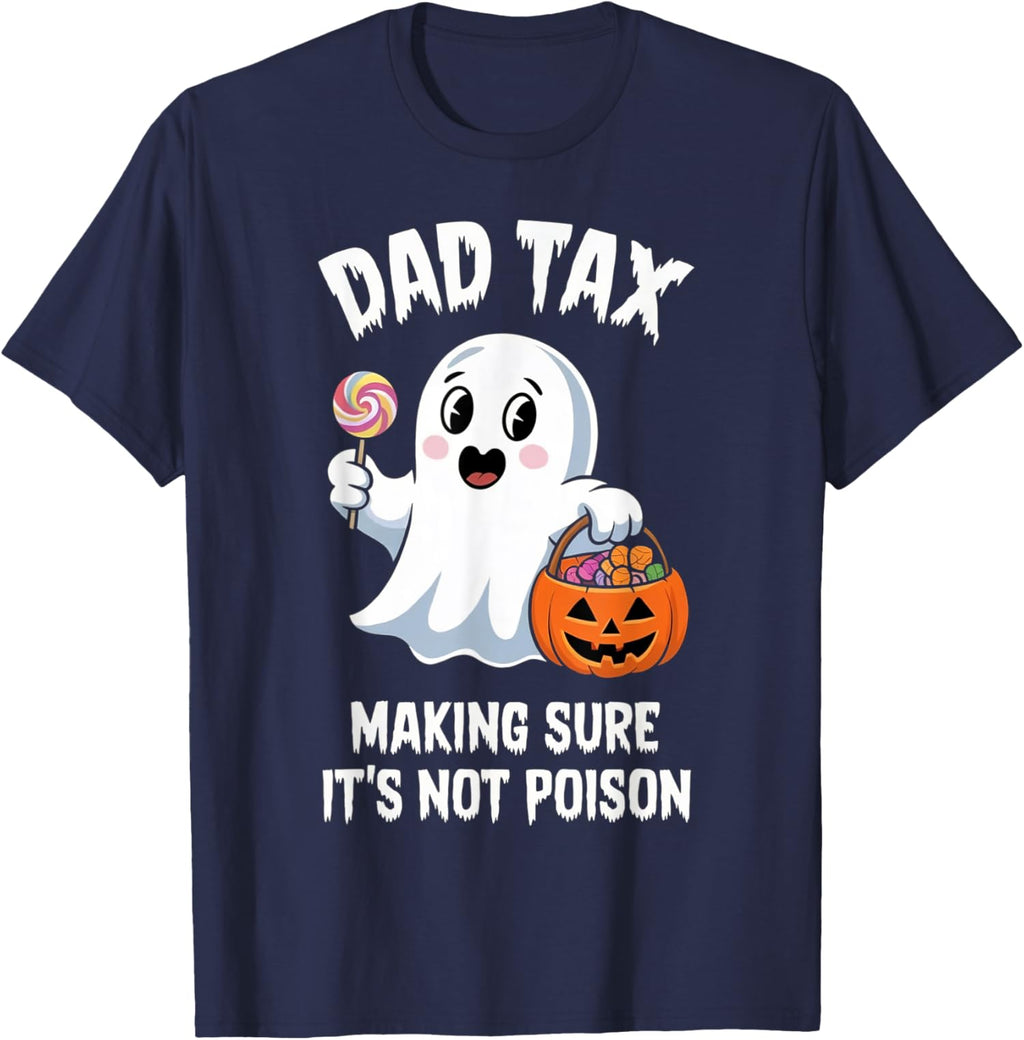 Dad Tax Halloween Trick Or Treat Candy Pumkin Ghost Unisex T-Shirt