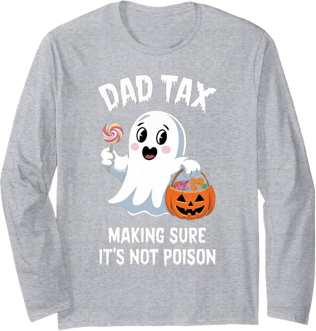 Dad Tax Halloween Trick Or Treat Candy Pumkin Ghost Long Sleeve Tshirt
