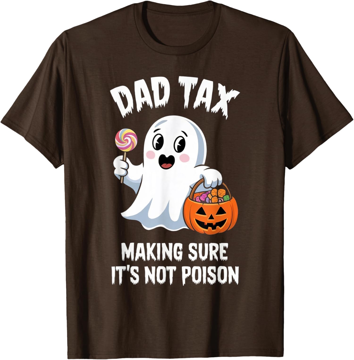 Dad Tax Halloween Trick Or Treat Candy Pumkin Ghost Unisex T-Shirt