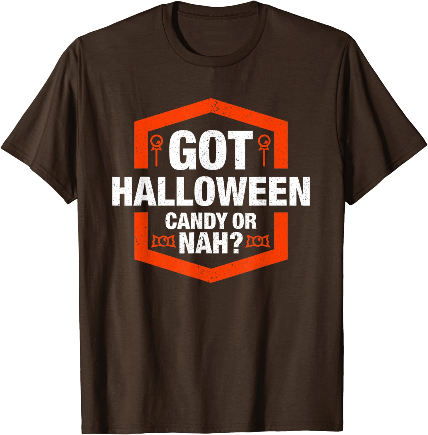 Funny Got Halloween Candy Or Nah Trick Or Treat Unisex T-Shirt