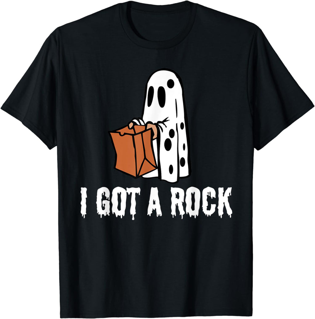 I Got A Rock Halloween - Ghost Funny Trick Or Treat Unisex T-Shirt