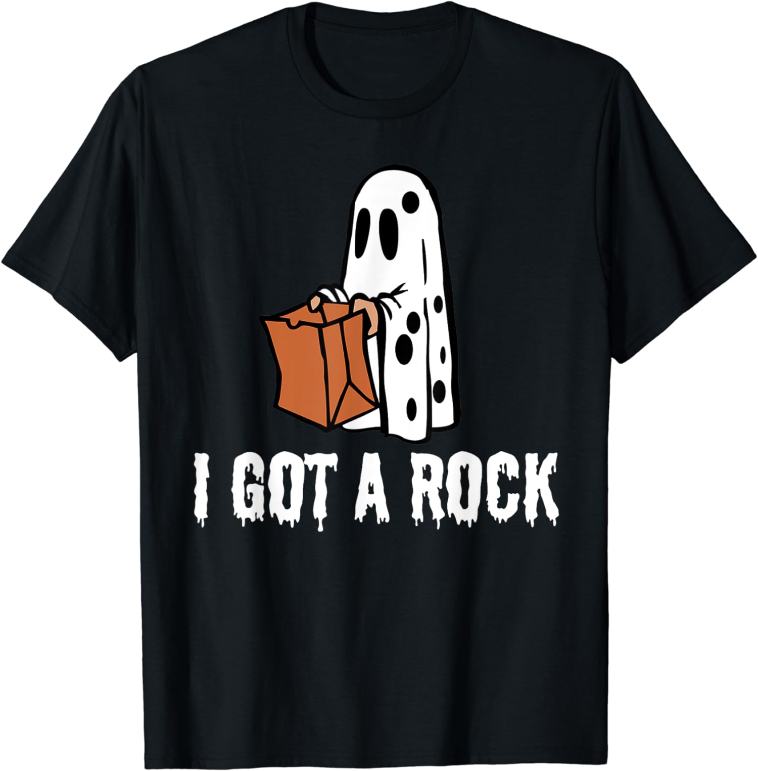 I Got A Rock Halloween - Ghost Funny Trick Or Treat Unisex T-Shirt