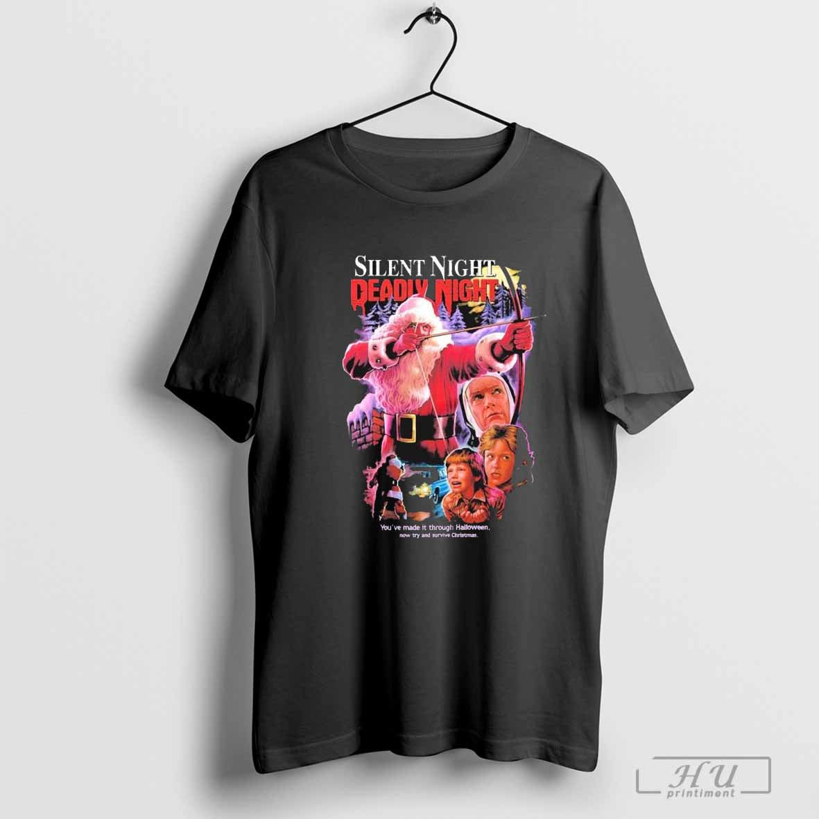 Silent Night Deadly Night He Punishes You’re Made It Through Halloween Now Try And Survive Christmas T-shirt