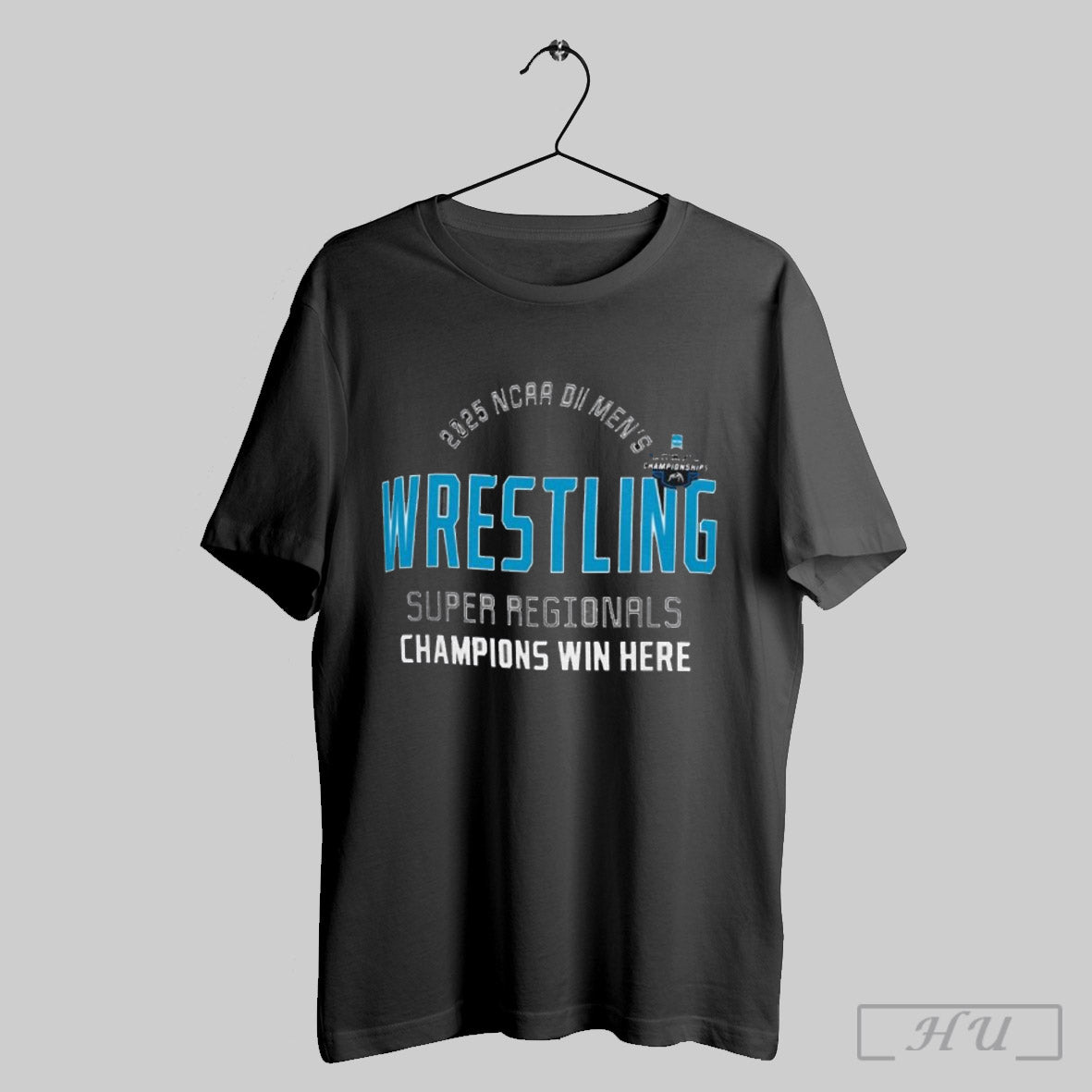 2025 Ncaa Dii Mens Wrestling Super Regionals Champions Win Here Shirt Sweatshirt