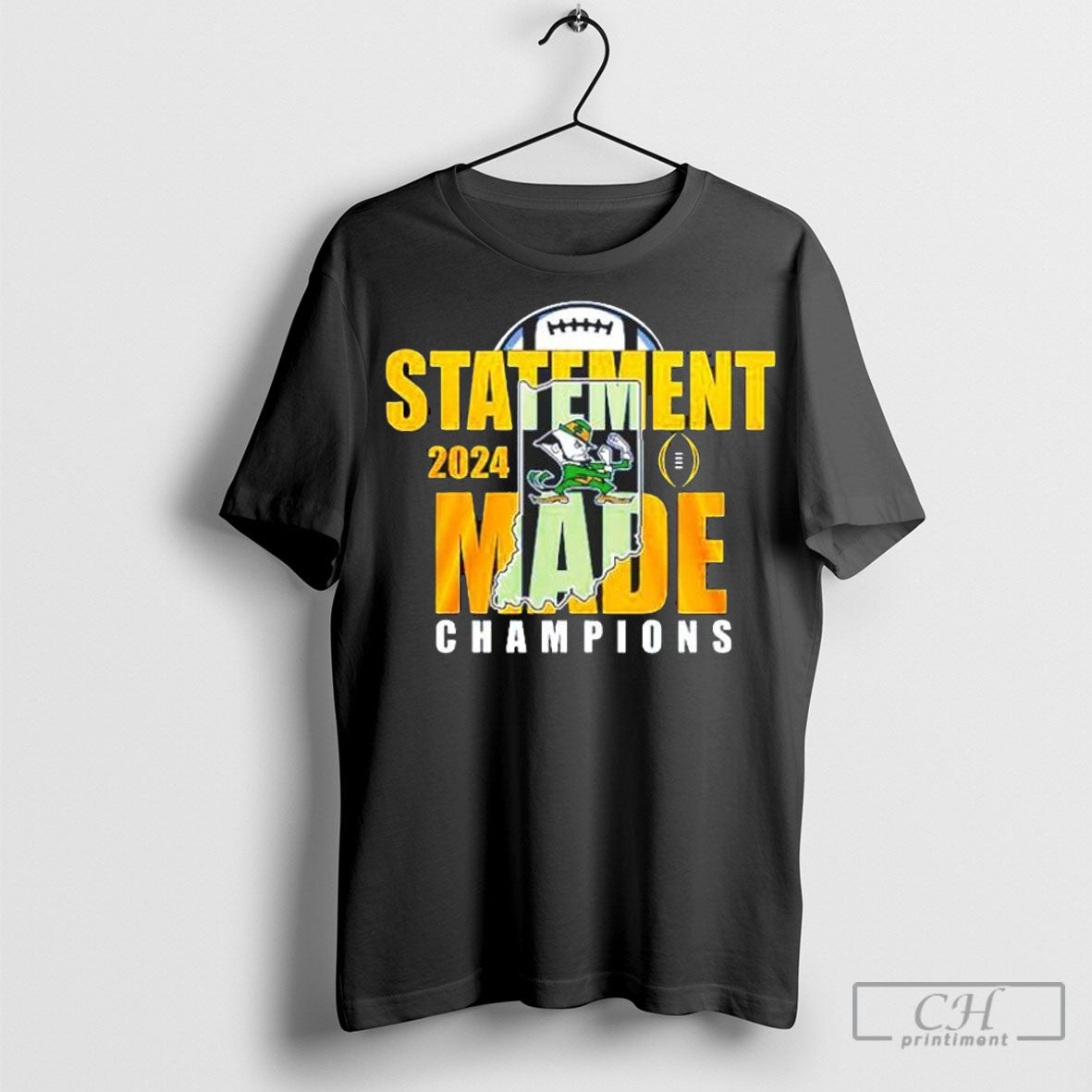Official Statement Made 2024 Champions For Notre Dame Fighting Irish Shirts