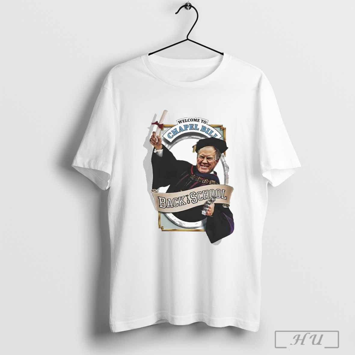 Welcome To Chapel Bill Back To School T Shirt