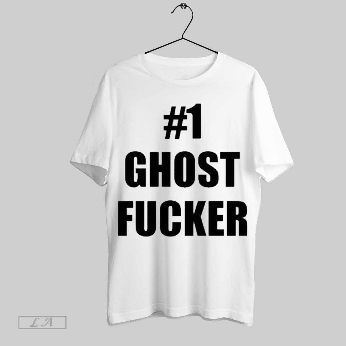 Top 1 Ghost Fucker Unisex T Shirt