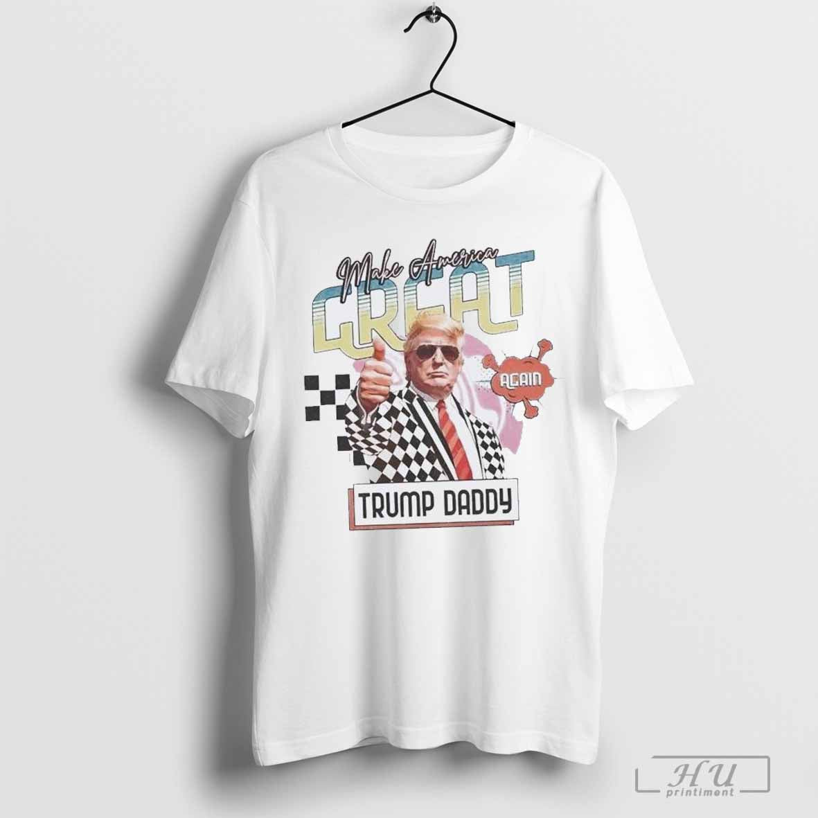 2024 Make America Great Again Trump Daddy T-shirt