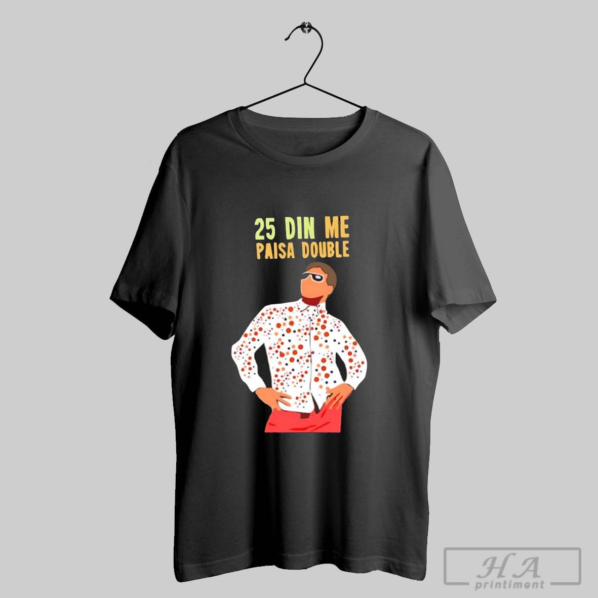 25 Din Me Paisa Double Shirt