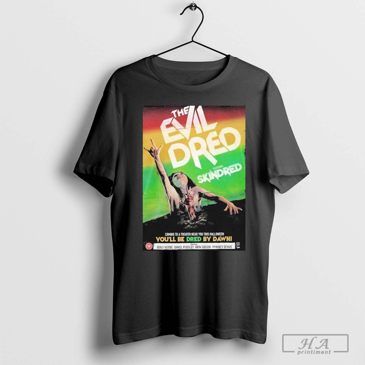 Skindred The Evil Dread Coming To A Theater Near You This Halloween Youll Be Dred Dawn Benji Webbe Daniel Pugsley Arya Goggin And Mikey Demus T Shirts