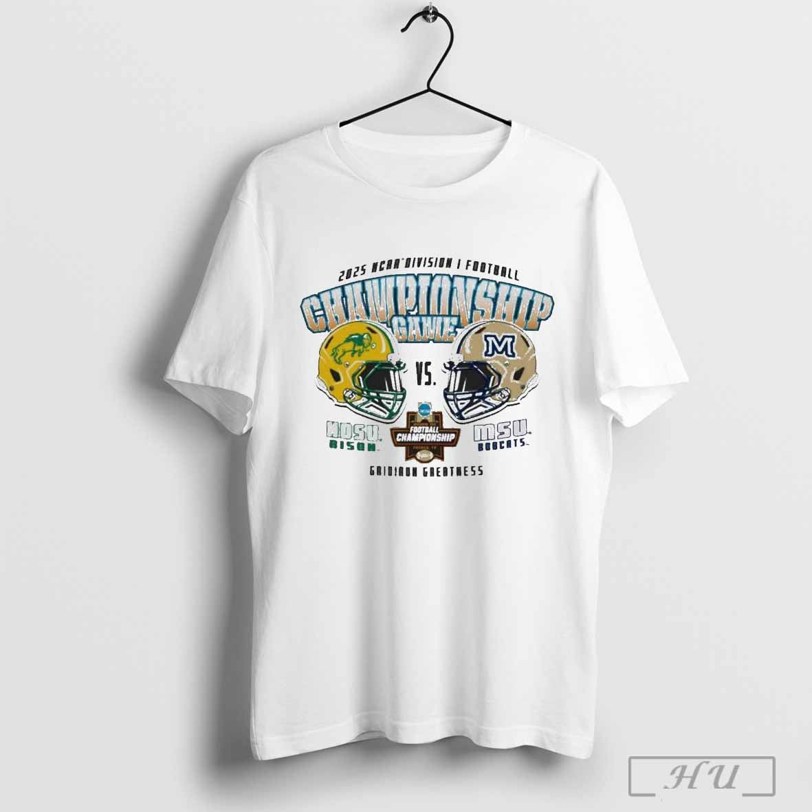 Best Ndsu Bison Vs Msu Bobcats Gridiron Greatness 2025 Ncaa Division I Football Championship Game Matchup Helmet Shirt T Shirt Sweatshirt Cutom Poster