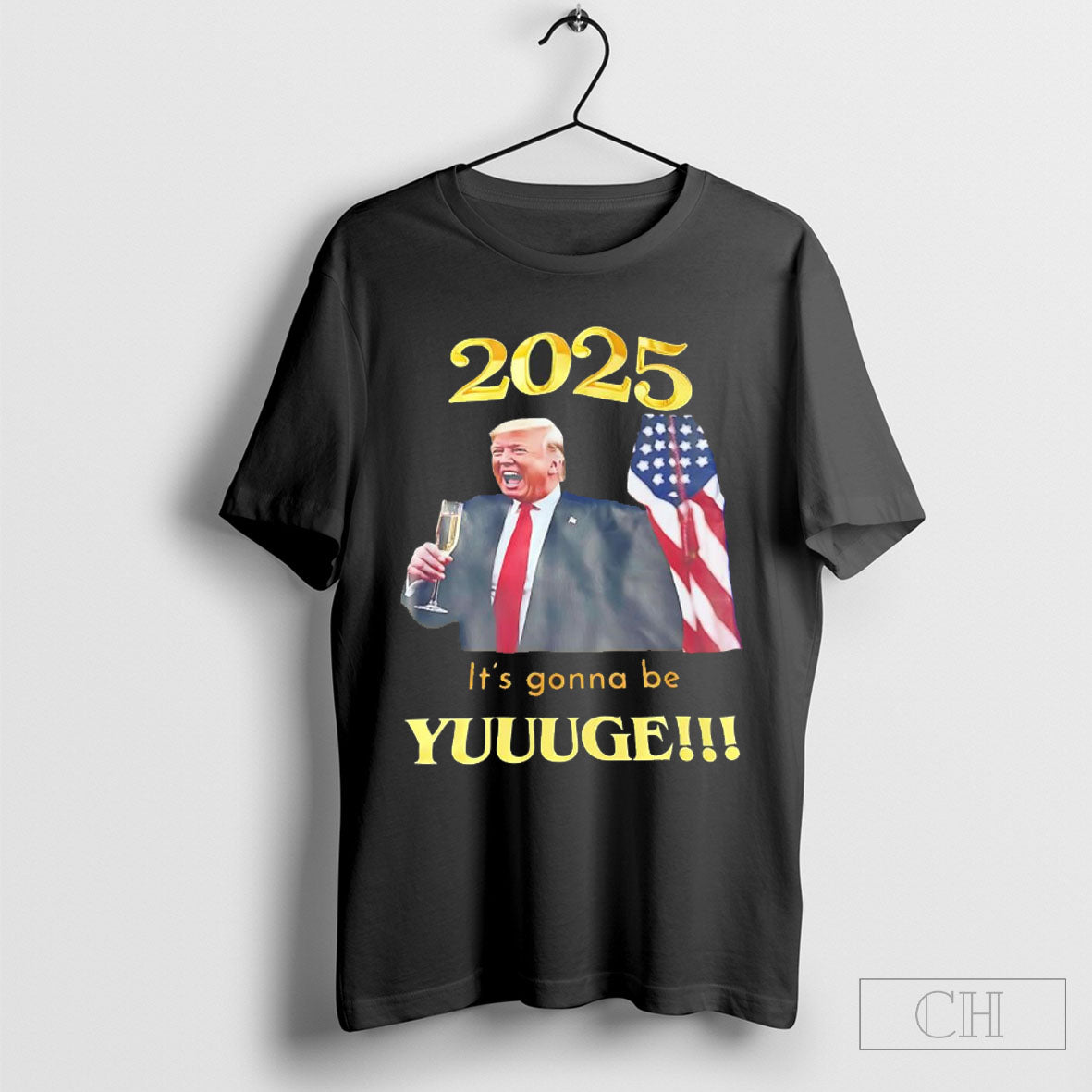 2025 Its Gonna Be Yuge Trump