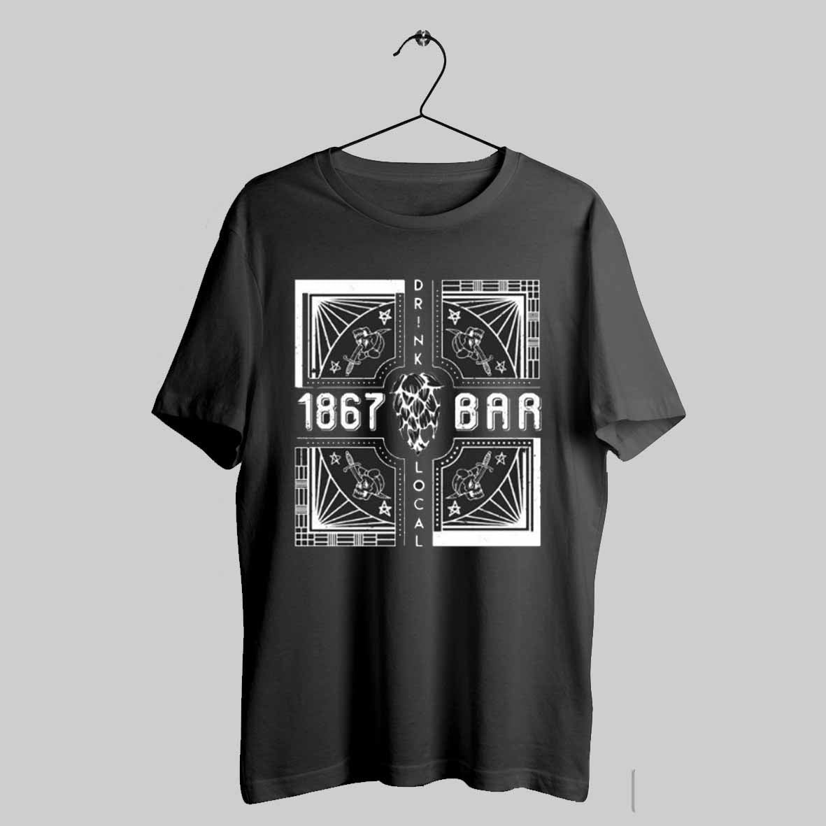 1867 Bar Drink Local Shirt Sweatshirt