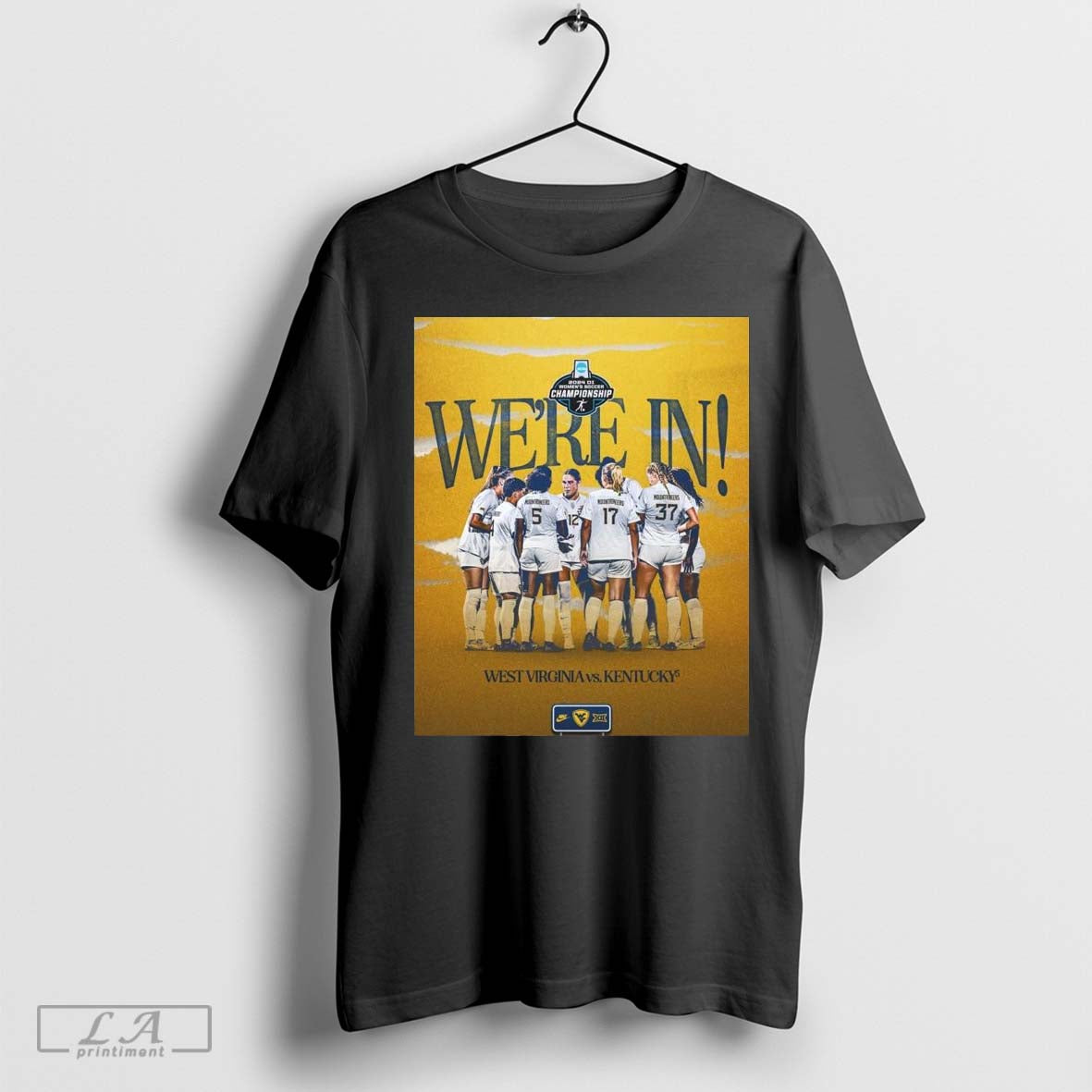 Official Poster West Virginia Vs Kentucky We’re In 2024 DI Women’s Soccer Championship NCAA t-shirt