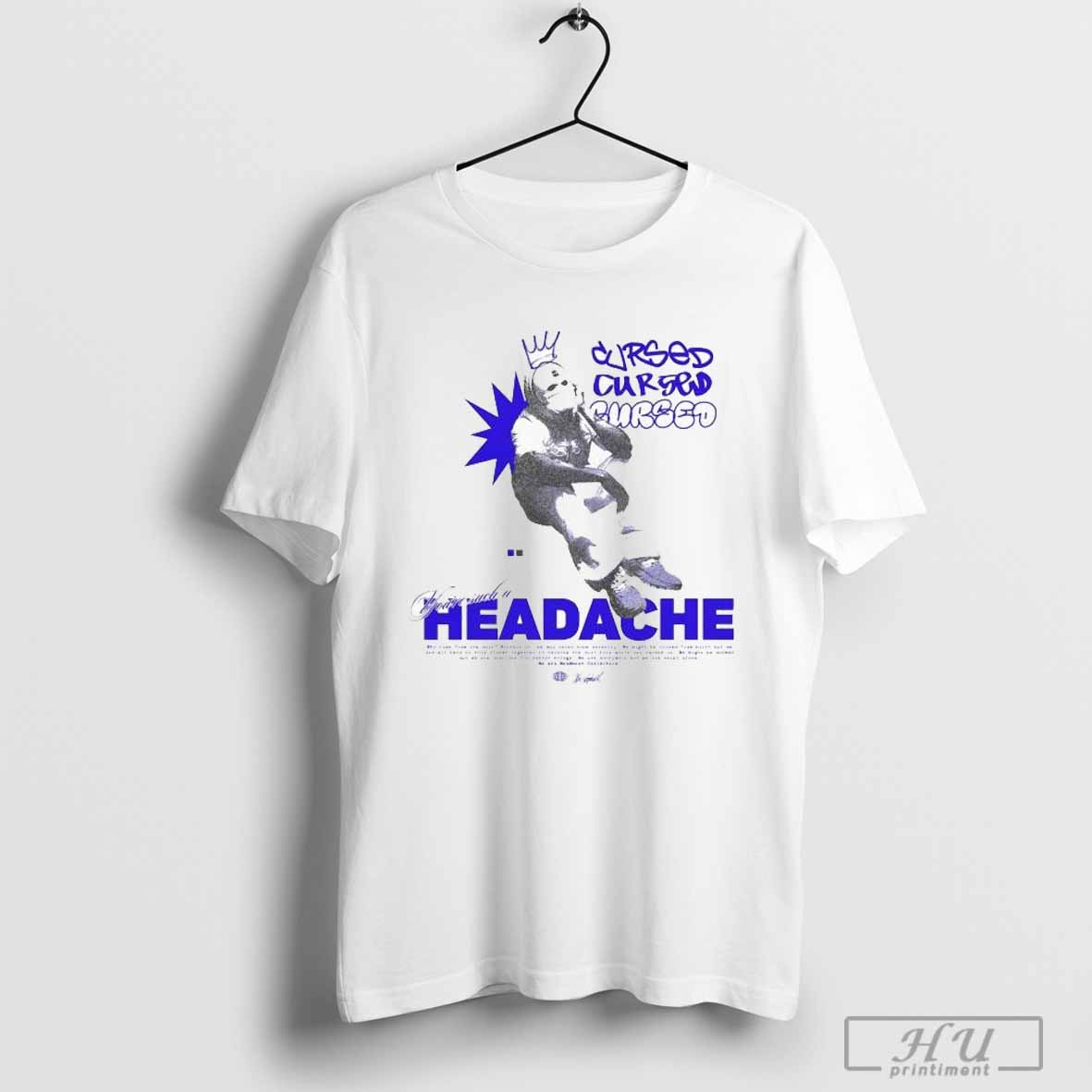 Wesghost Cursed You're Such A Headache T-shirt