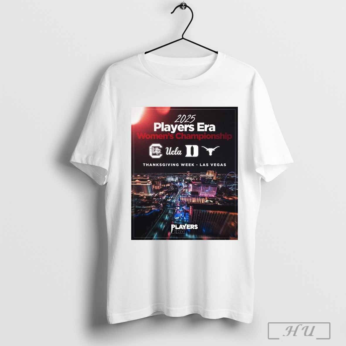 2025 Players Era Womens Championship Thanksgiving Week Las Vegas Gamecocks Ucla Texas Poster T Shirt
