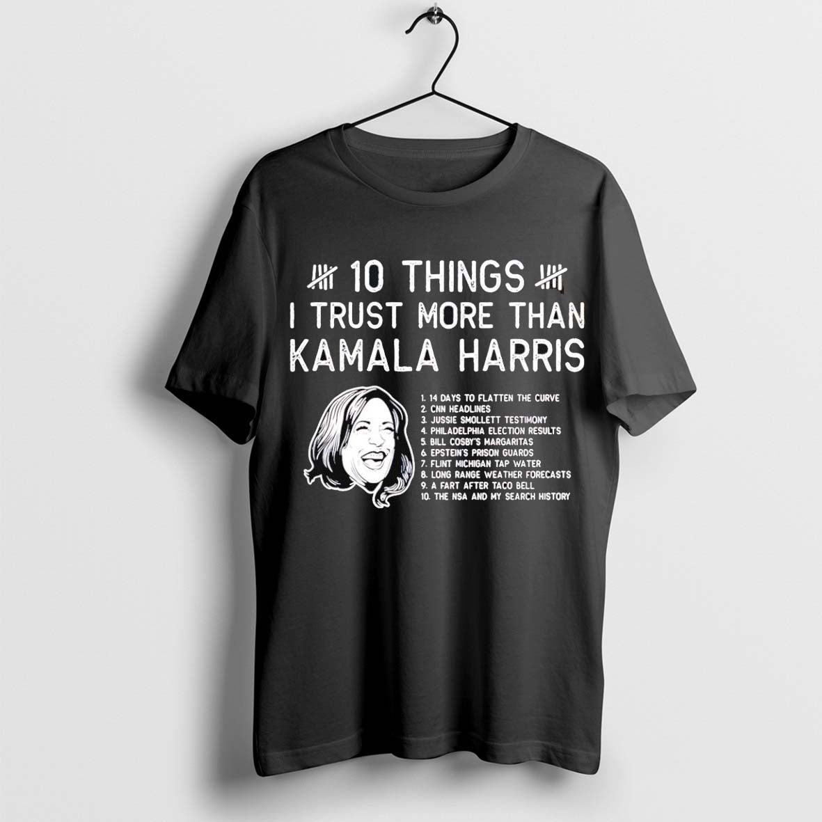 10 things I trust more than Kamala Harris T-Shirt