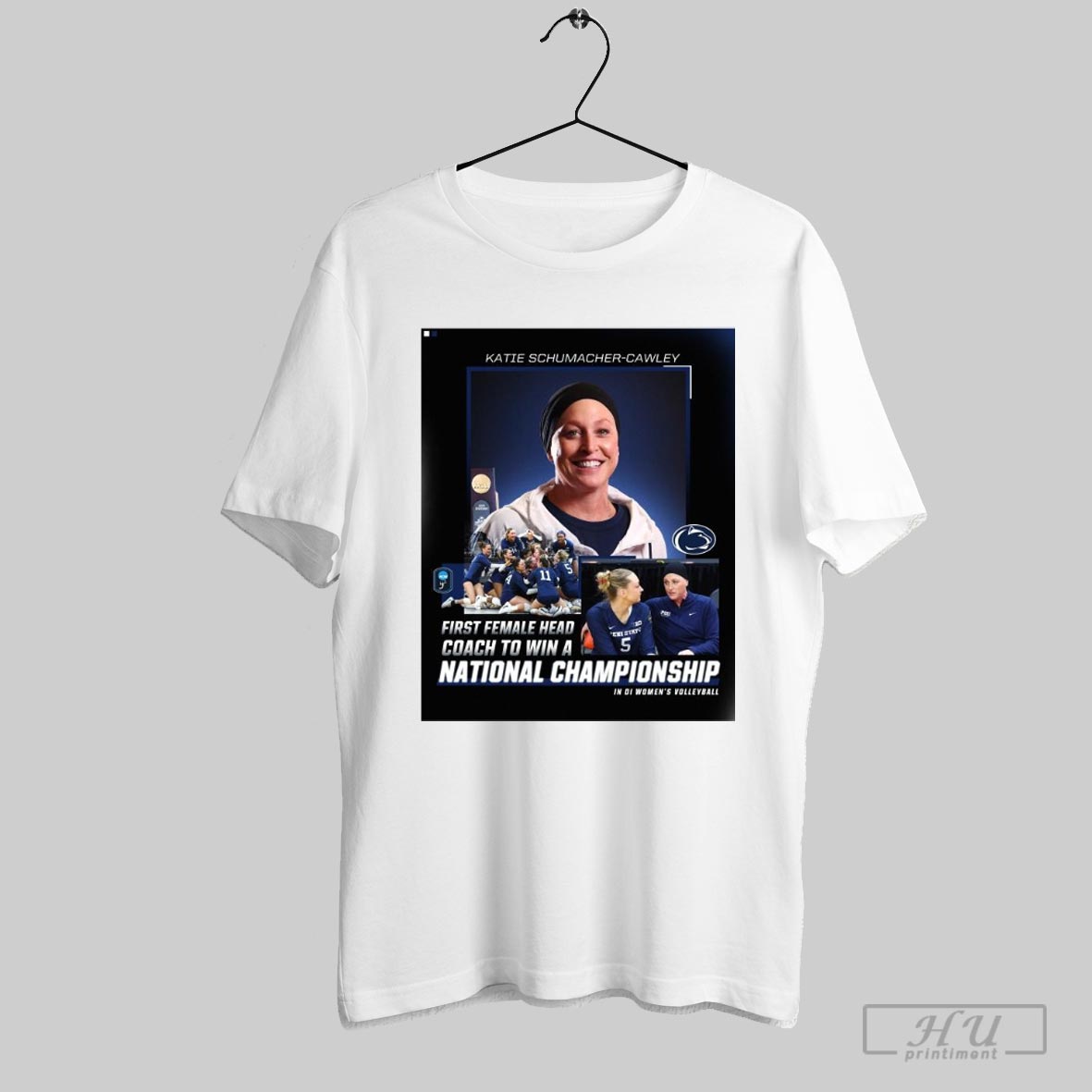 Penn State Womens Volleyball Katie Schumacher Cawley First Female Coach To Win A National Championship In Di Womens Volleyball Poster T Shirt Sweatshi