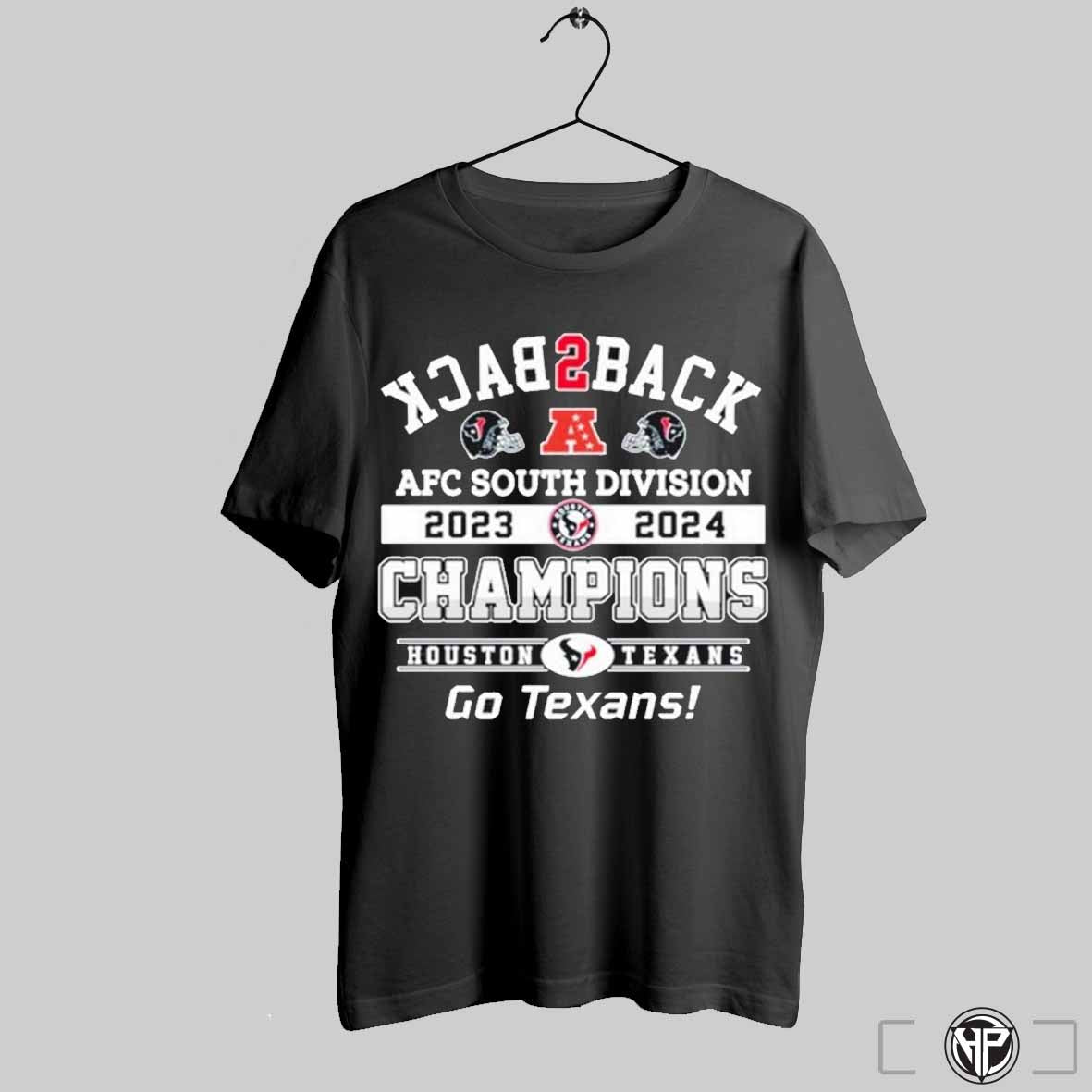2024 Afc South Champions Division Houston Texans Back To Back T Shirt Trending Sweatshirt