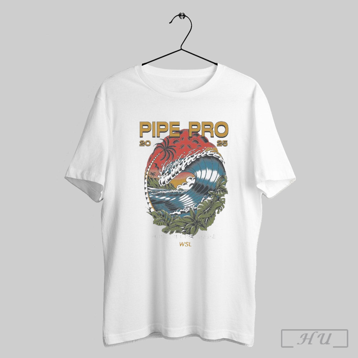 2025 Pipe Pro North Shore Hawaii Shirt Sweatshirt