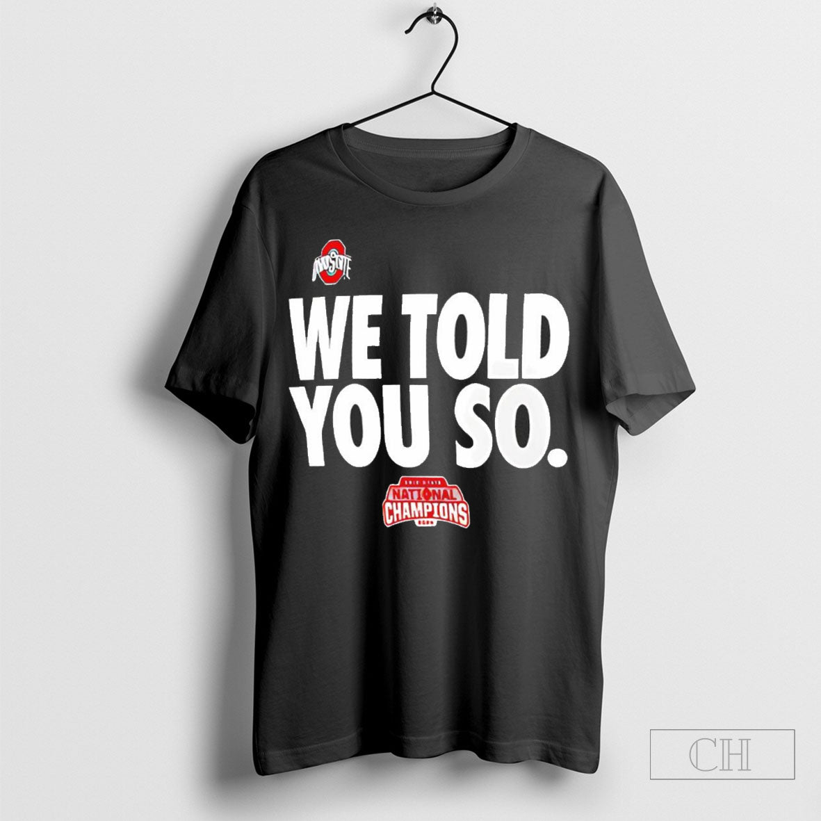 Ohio State Buckeyes College Football Playoff 2024 National Champions We Told You So Shirt
