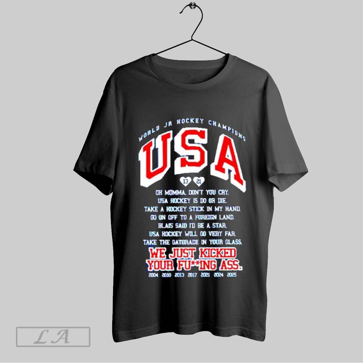 Official United States Of Hockey World Junior Hockey Champions Oh Mama Dont You Cry We Just Kicked Your Fucking Ass Back To Back Champs T Shirt