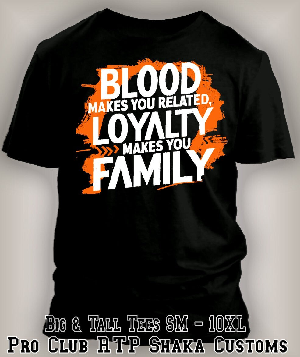 Men Tee Shirt Blood Make You Related Loyalty Makes You Family Hip Hop Streetwear