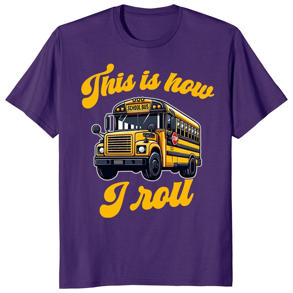 This is How I Roll Funny School Bus Driver Back To School Gift Unisex T-Shirt