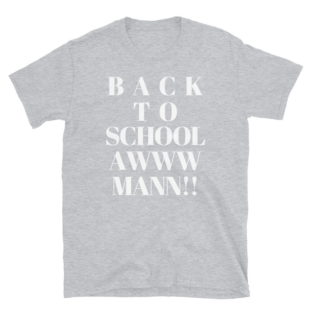 Funny T-shirt Back to school Aww Man