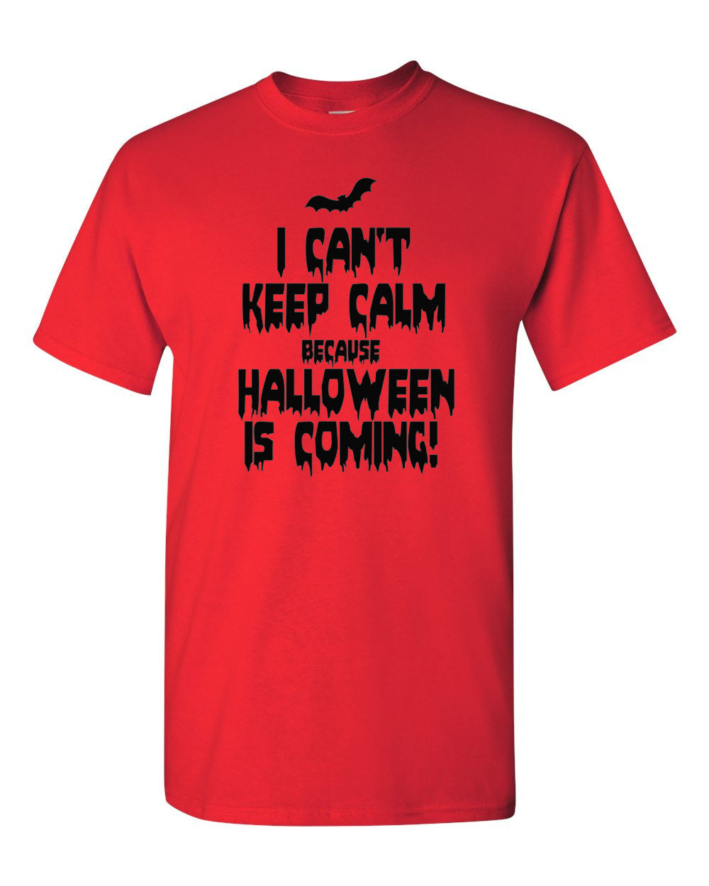 I Can't Keep Calm Because Halloween Is Coming T-Shirt Costume Tee Scary Spooky