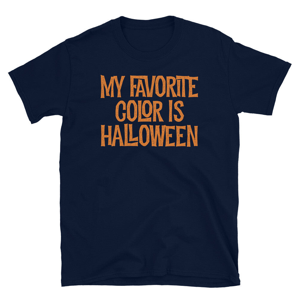 My Favorite Color Is Halloween Trick or Treat Short-Sleeve Unisex T-Shirt