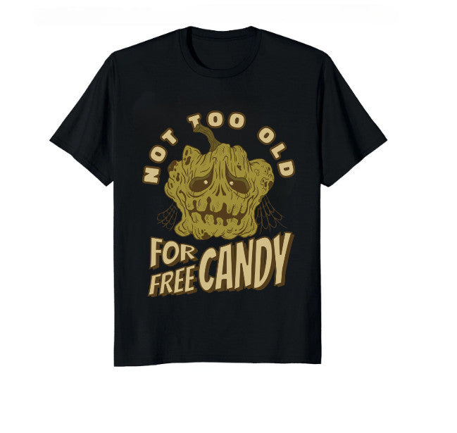 Funny Halloween Not Too Old for Free Candy Trick or Treat Unisex T-Shirt