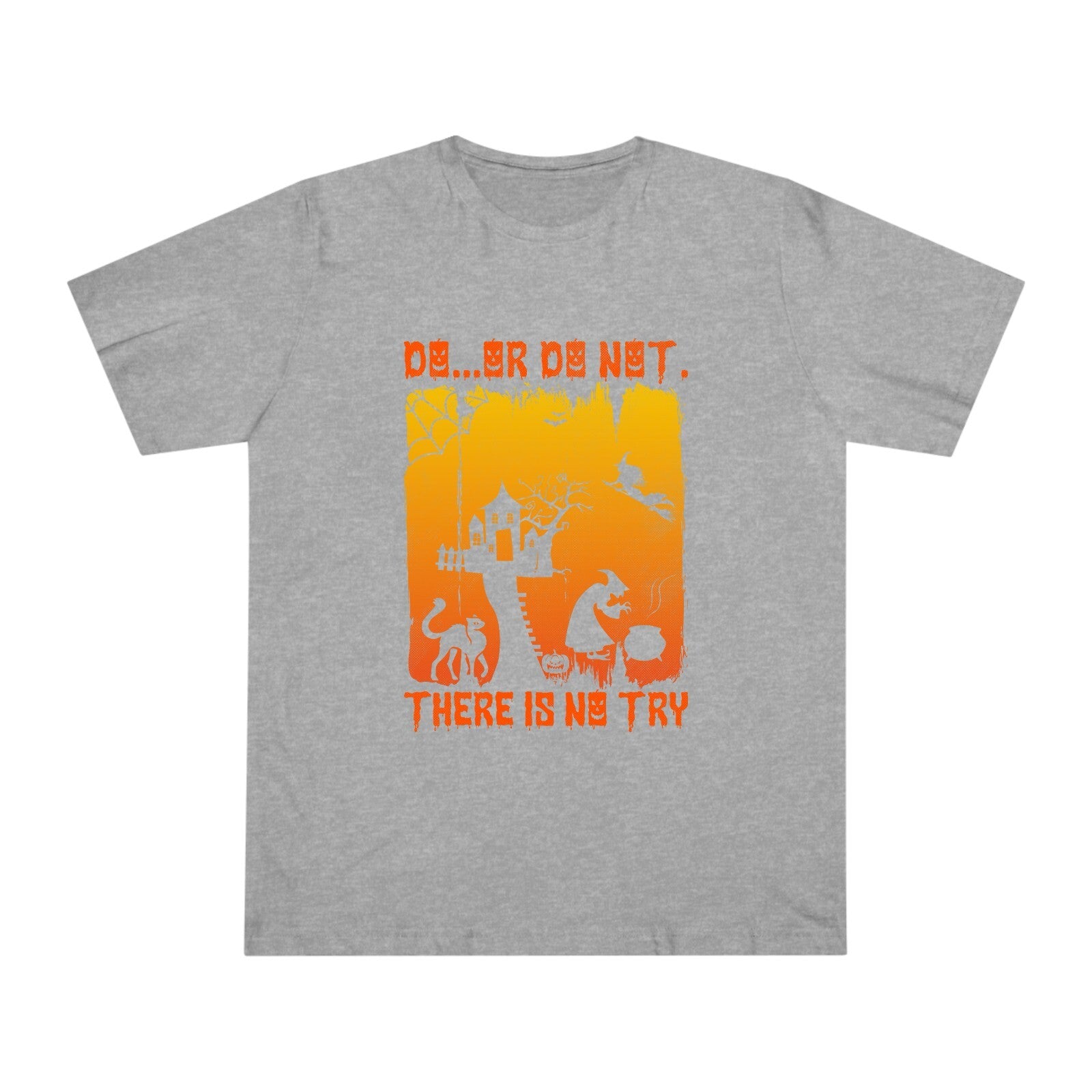 Do Or Do Not There is No Try Halloween TShirt, Scary house Horror Novelty Unisex