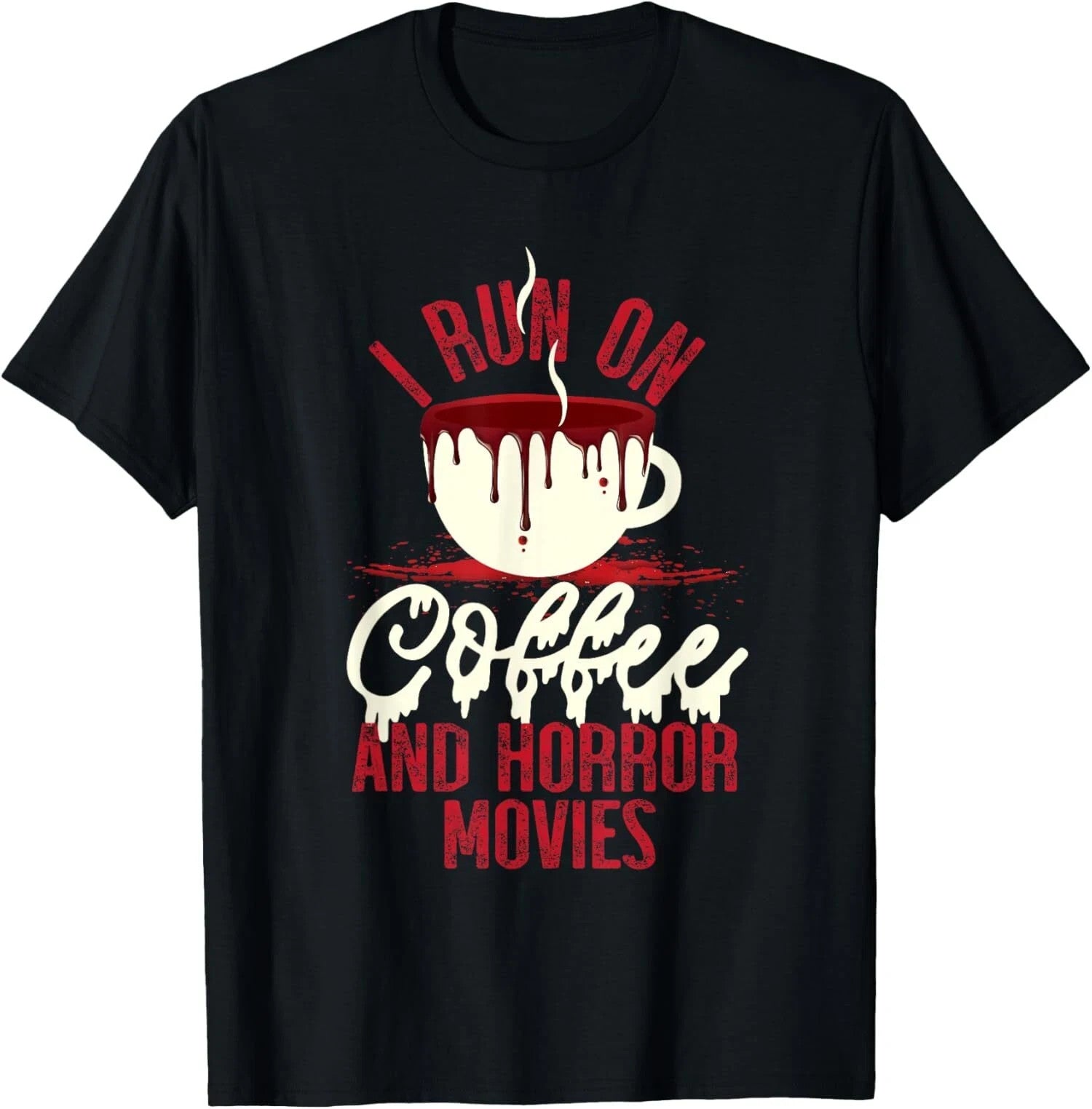 Scary Coffee Lover Shirt - I Run on Coffee and Horror Movies Unisex Tee