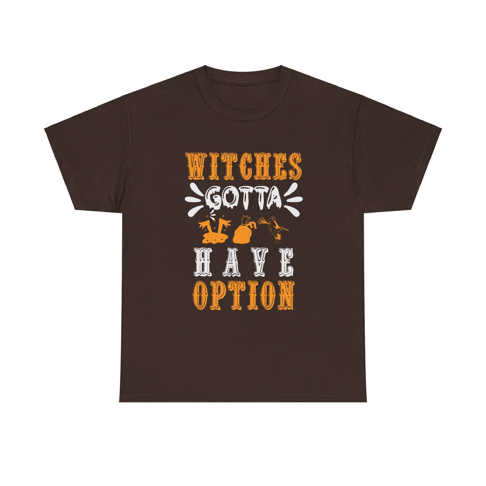 Witches gotta have options Halloween cotton T shirt trick or treat funny party