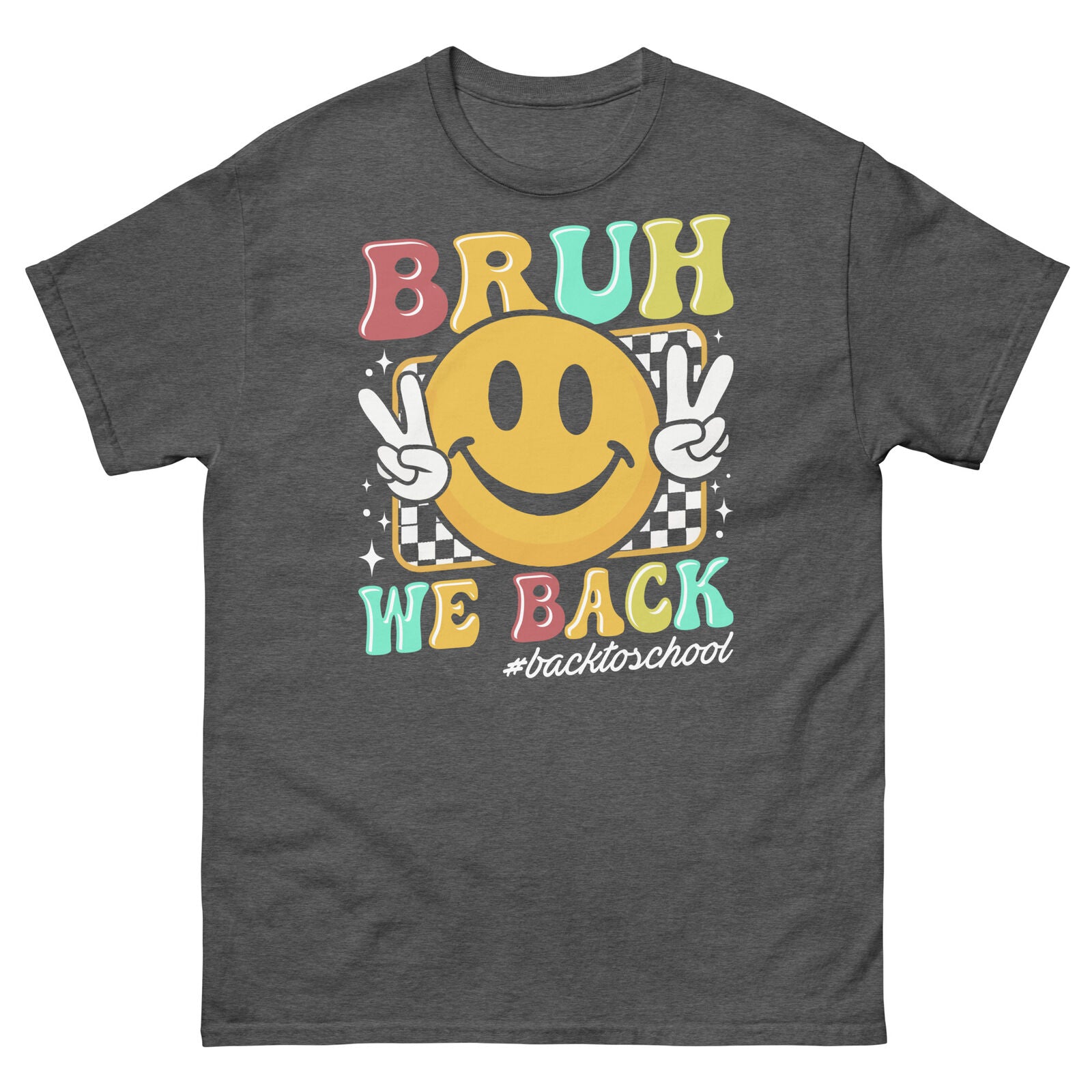 Bruh We Back Back to School Students and Teachers Novelty Unisex Classic Tee