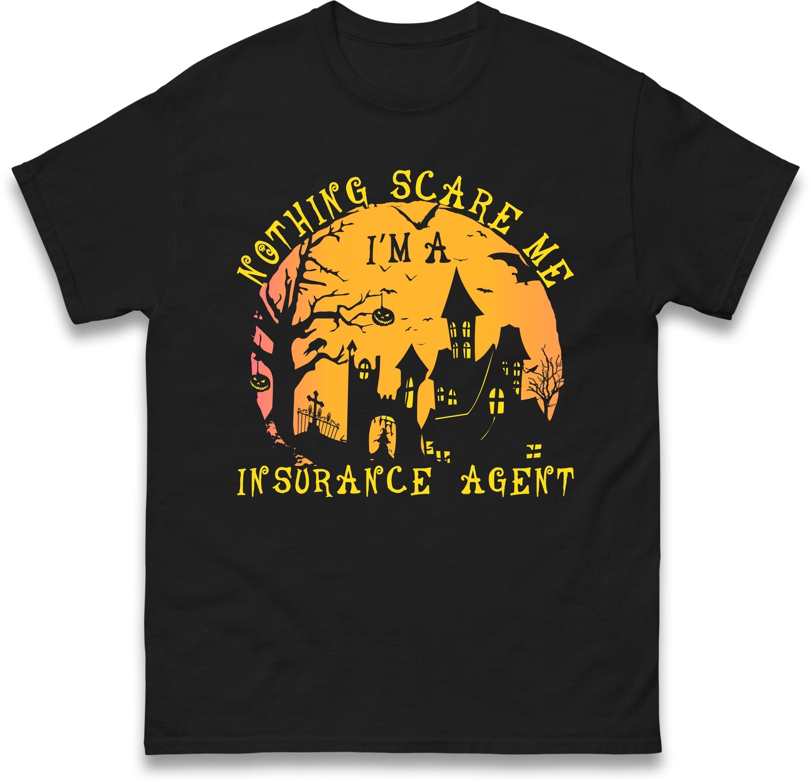 Nothing Scare Me I'm Insurance Agent T Shirt,Insurance Agent Halloween Party Top