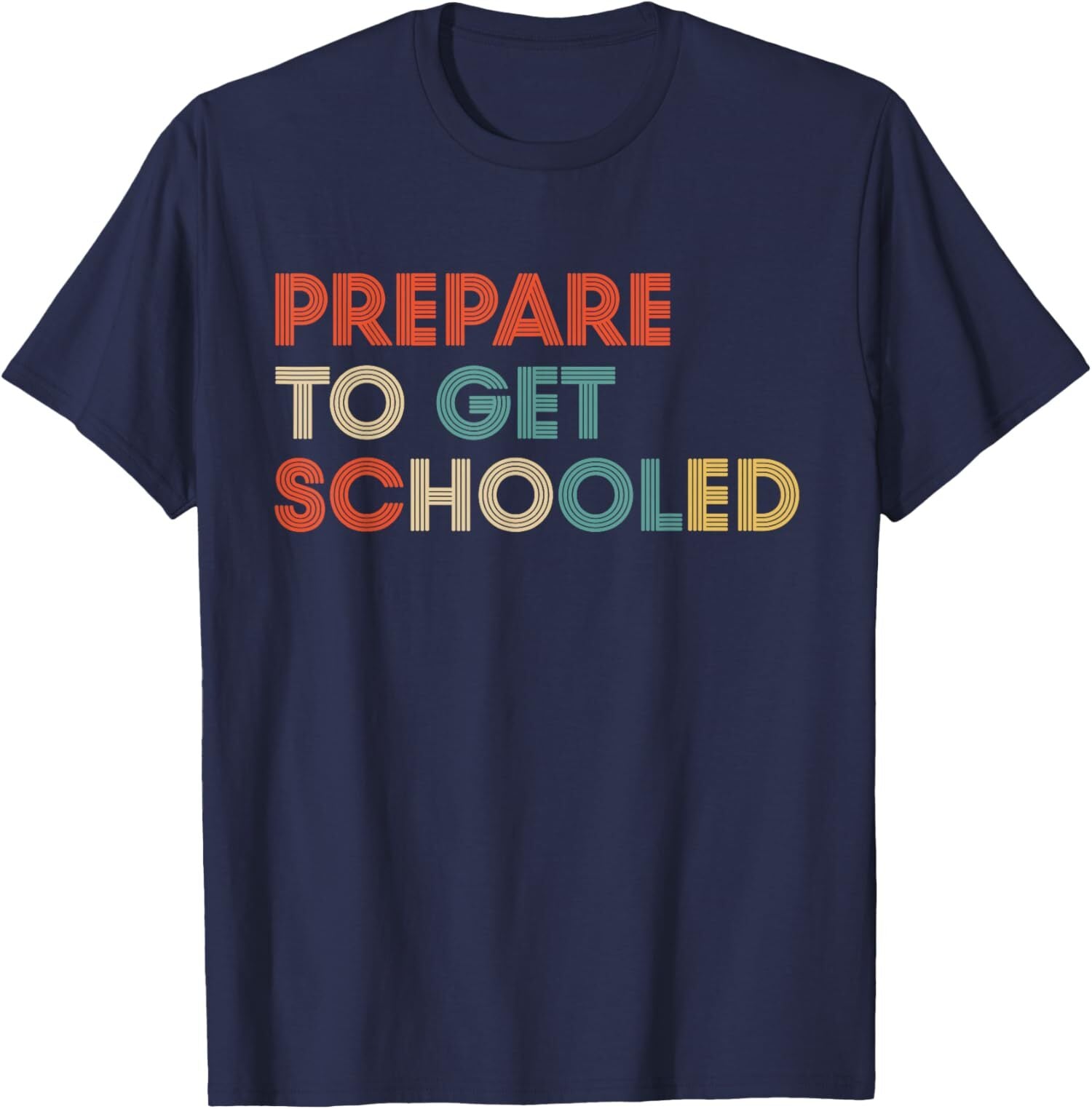 Prepare to Get Schooled - Funny Back to School Unisex T-Shirt