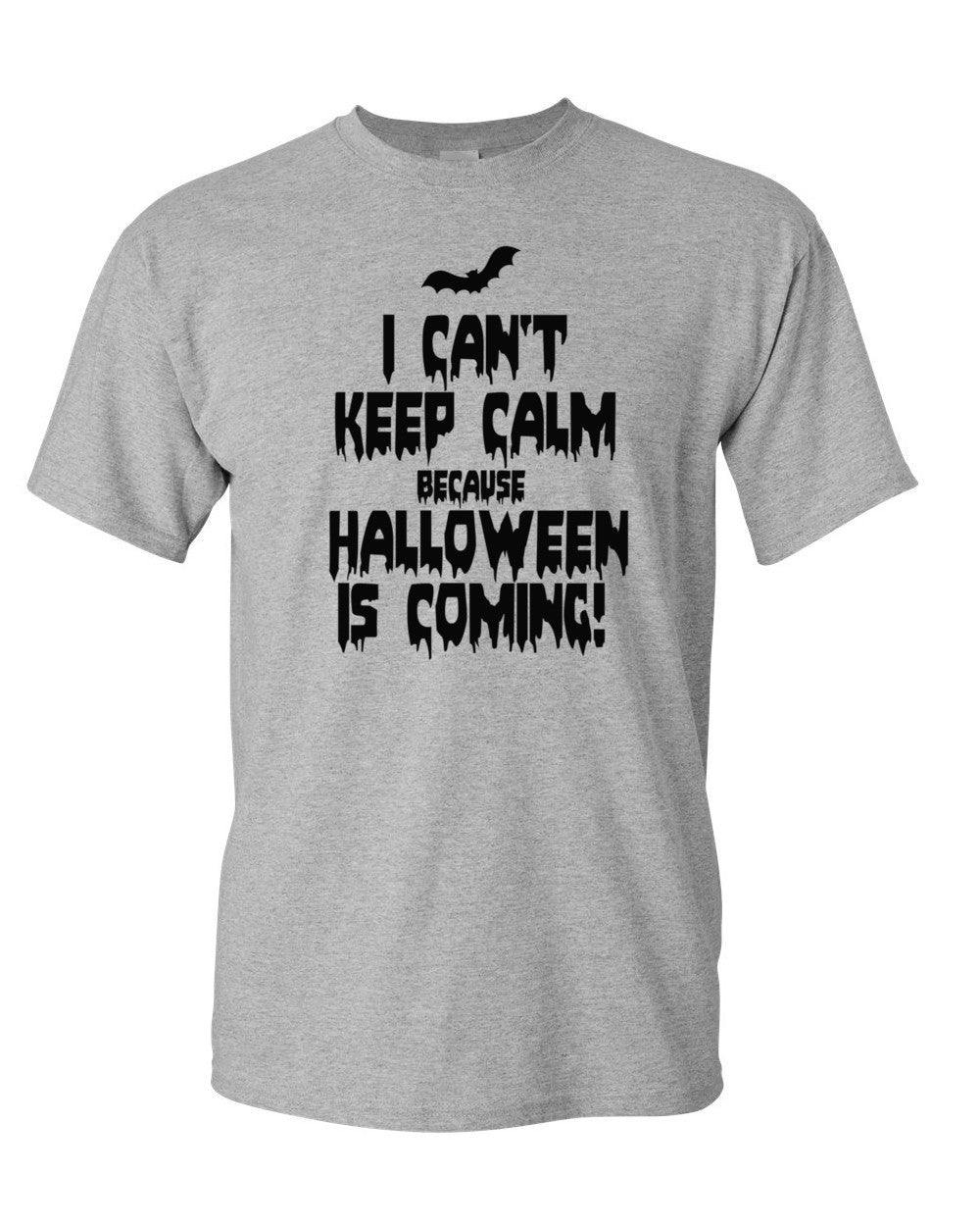 I Can't Keep Calm Because Halloween Is Coming T-Shirt Costume Tee Scary Spooky