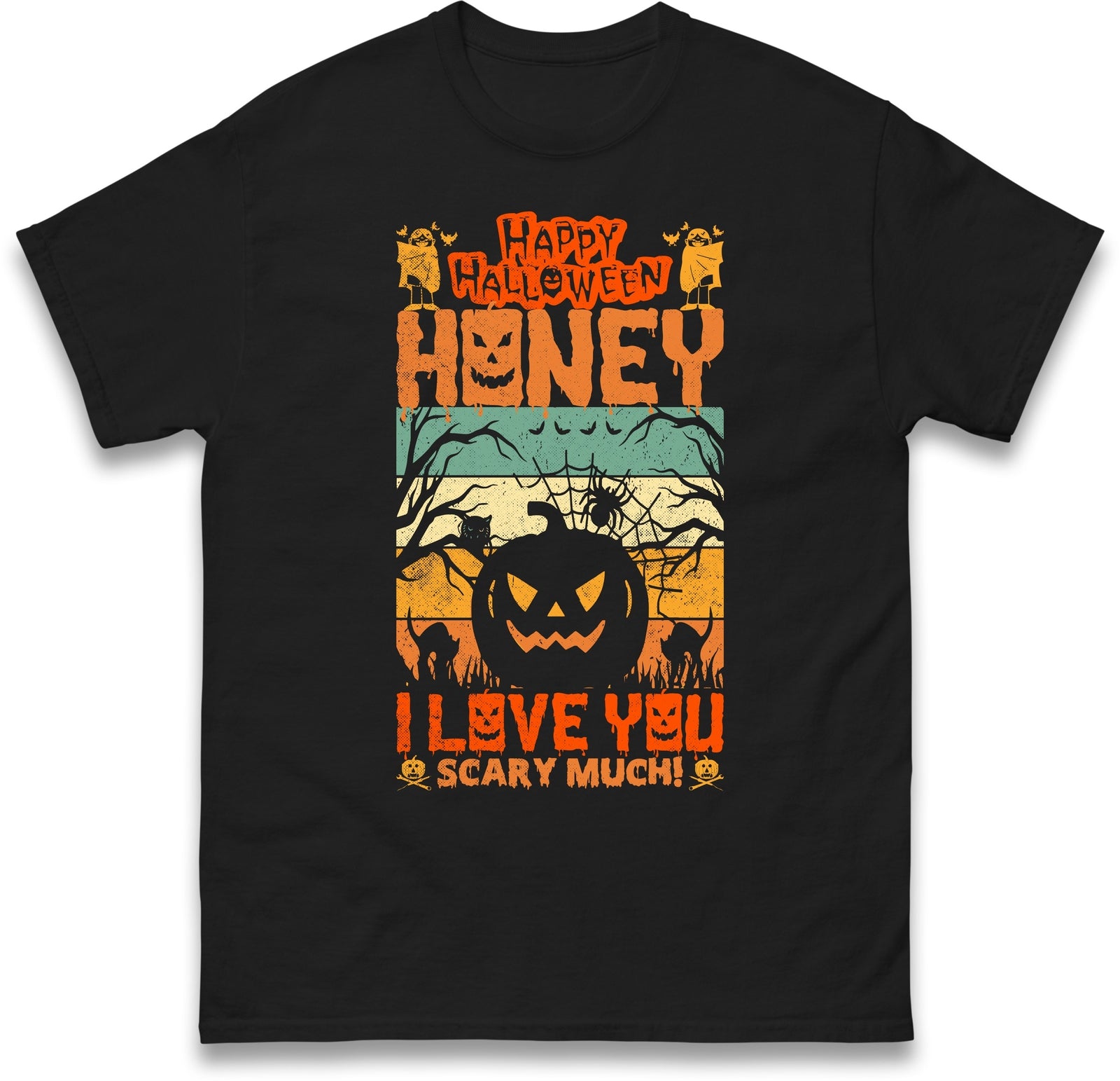 Happy Halloween Honey T Shirt,I Love You Scary Much,Halloween Night Party Gift