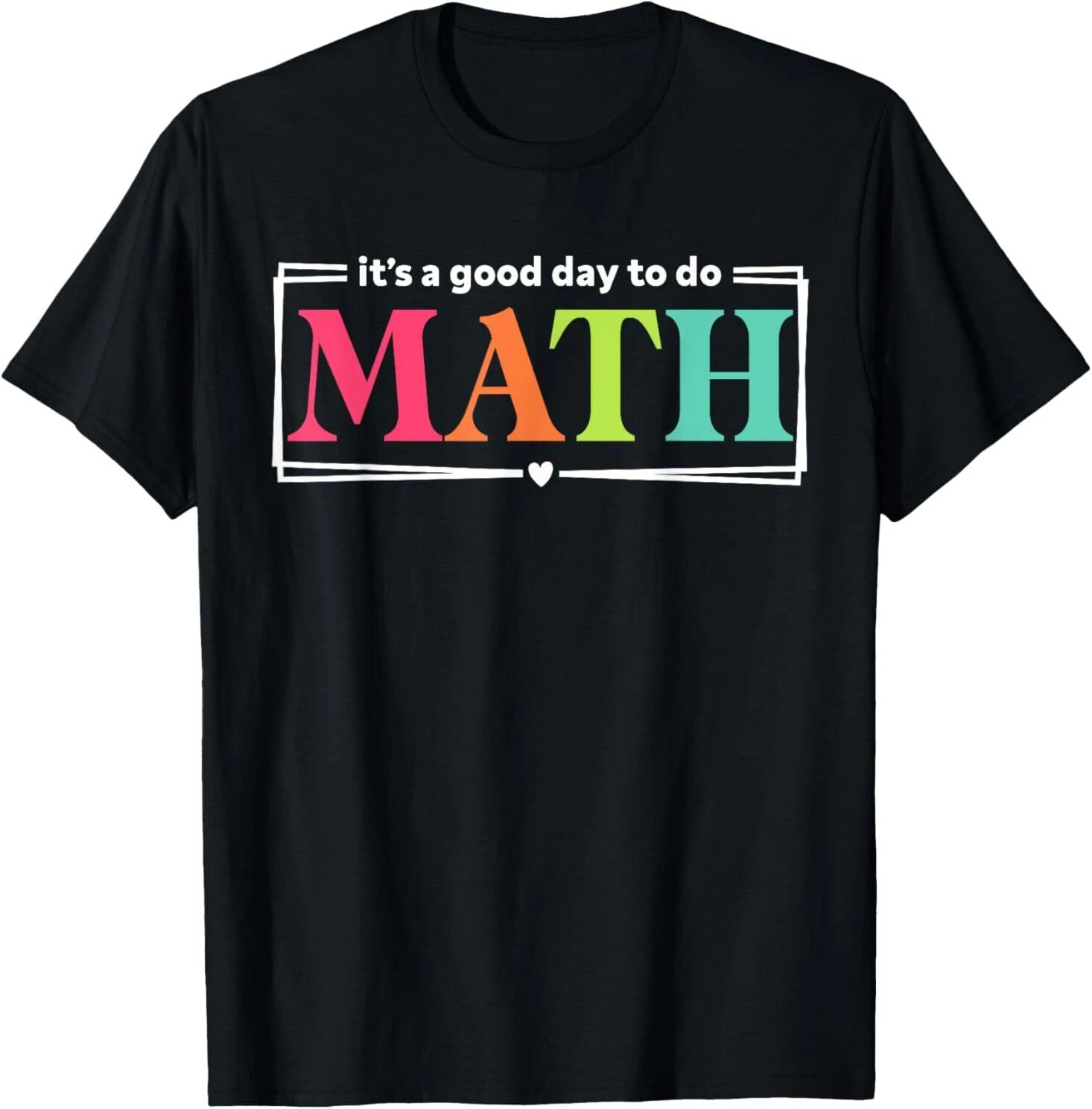 It's A Good Day To Do Math Back To School Black T-Shirt