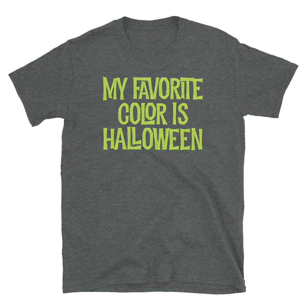 My Favorite Color Is Halloween Trick or Treat Short-Sleeve Unisex T-Shirt